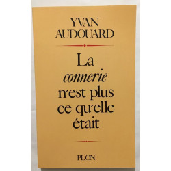 La connerie n'est plus ce qu'elle était