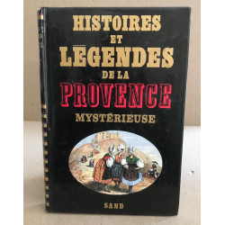 Histoires et légendes de la provence mysterieuse