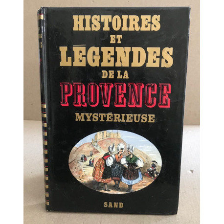 Histoires et légendes de la provence mysterieuse