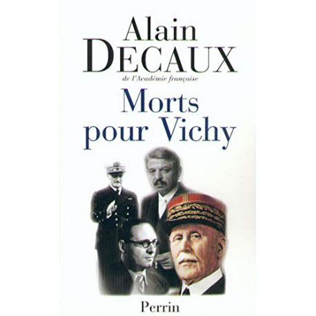Morts pour Vichy : Pétain Darlan Pucheu Laval