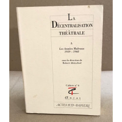 La décentralisation théâtrale 2 numéro 6. Les années Malraux 1959-1968