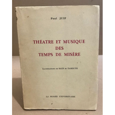 Théatre et musique des temps de misère