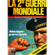 La 2° guerre mondiale n°20 / atlantique : guerre totale
