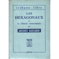 Les hexagonaux ou la liberté consommée