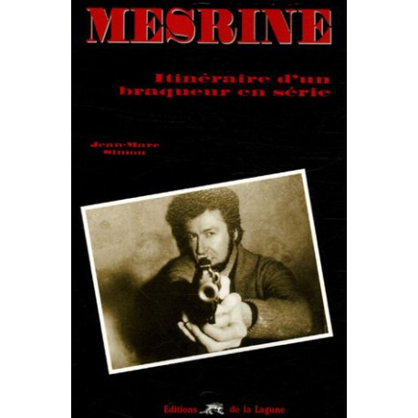 Mesrine : Itinéraire d'un braqueur en série