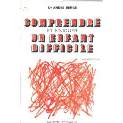 Comprendre et eduquer un enfant difficile