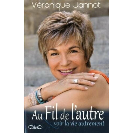 Au fil de l'autre: Voir la vie autrement