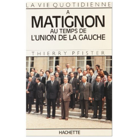 La Vie Quotidienne À Matignon Au Temps De L'union De La Gauche