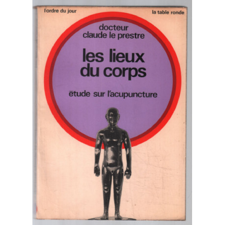 Les lieux du corps : étude sur l' Acupuncture