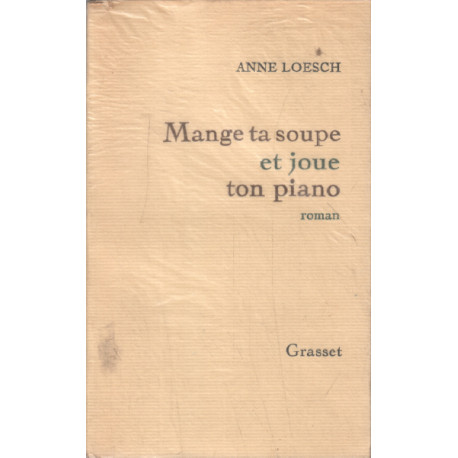 Mange ta soupe et joue ton piano