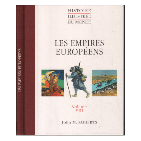 Les empires européens (Histoire illustrée du monde.)