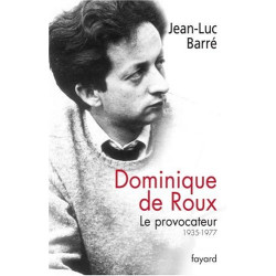 Dominique de Roux : Le provocateur (1935-1977)