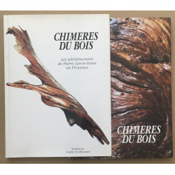 Chimeres du Bois. Les Sylvistructures de Pierre Leron-Lesur en...