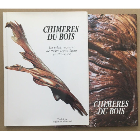 Chimeres du Bois. Les Sylvistructures de Pierre Leron-Lesur en...