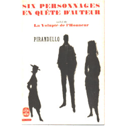 Six personnages en quête d'auteur suivi de la volupté de l'honneur