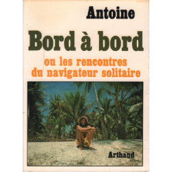 Bord a bord ou les rencontres du naviguateur solitaire