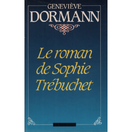 Le roman de sophie trébuchet
