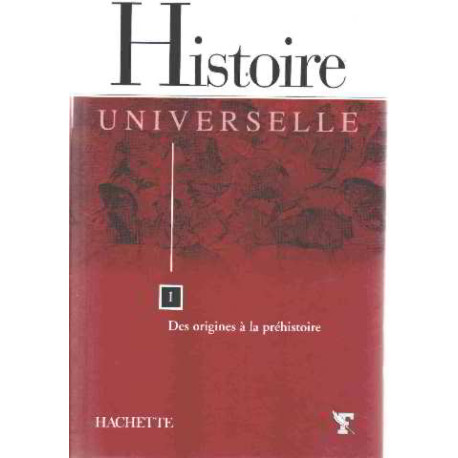 Histoire universelle Tome 1 : Des origines à la préhistoire