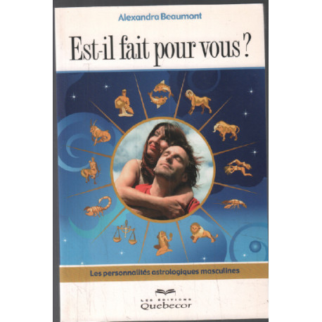 Est il fait pour vous ? les personnalités astrologiques masculines