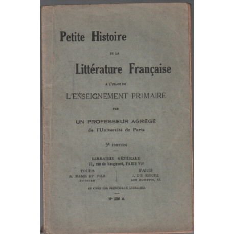 Petite histoire de la littérature francaise à l'usage de...
