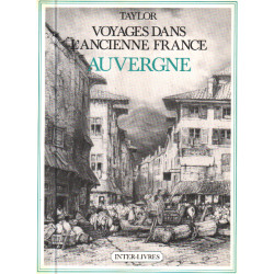 Voyages dans l'ancienne france : l'auvergne