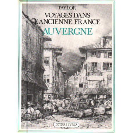 Voyages dans l'ancienne france : l'auvergne