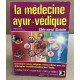 LA MEDECINE AYURVEDIQUE. Comment vous soigner vous-même par les...