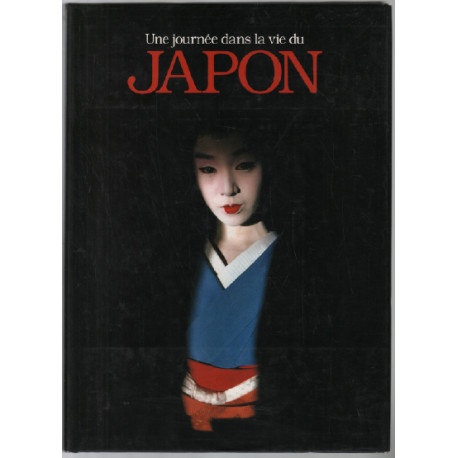 Une journee dans la vie du Japon / mise en images par 100 des plus...