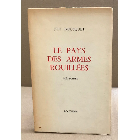 Le pays des armes rouillées / mémoires