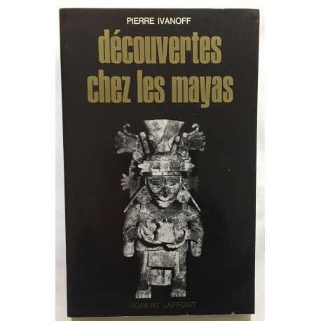 Découvertes chez les Mayas
