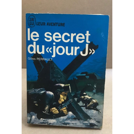 Le secret du jour " J "