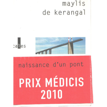 Naissance d'un pont - PRIX MEDICIS 2010