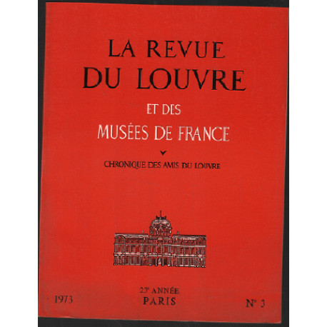 La revue du louvre et des musées de france : 23 année 1973 n° 3
