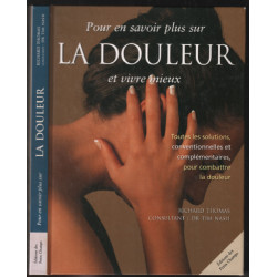 POUR EN SAVOIR PLUS SUR LA DOULEUR ET VIVRE MIEUX