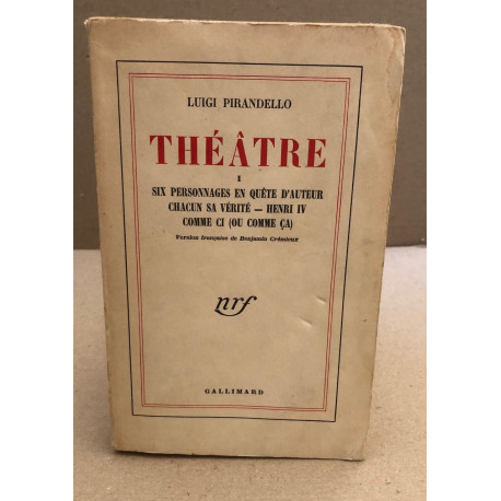 Théatre 1 / six personnages en quête d'auteur- chacun sa vérité...