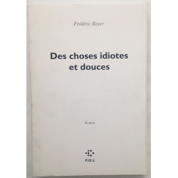 Des choses idiotes et douces
