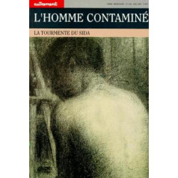 L'homme contamine. - la tourmente du sida