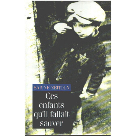 Ces enfants qu'il fallait sauver
