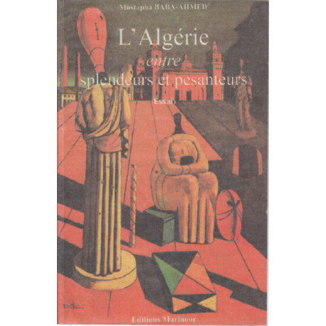 L'algérie entre splendeurs et pesanteurs ( essai )