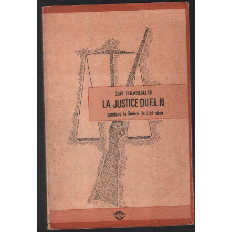 La justice du F.L.N. pendant la guerre de libération