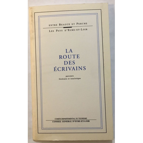 La route des écrivains (du XVIe au XXe siècle en Eure et Loir)