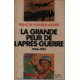 La grande peur de l'après guerre 1946-1953