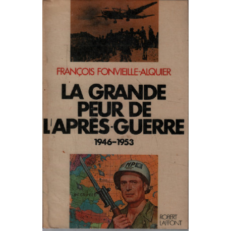 La grande peur de l'après guerre 1946-1953