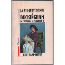 La Vie quotidienne à Buckingham : De Victoria à Elisabeth II