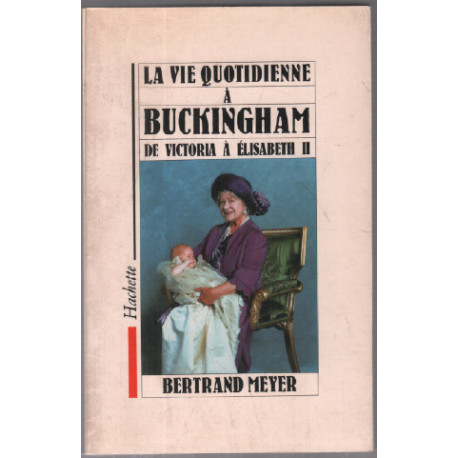 La Vie quotidienne à Buckingham : De Victoria à Elisabeth II