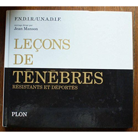 Leçons de ténèbres : Résistants et déportés
