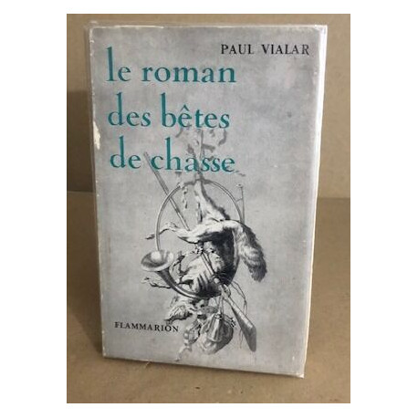 Le roman des bêtes de chasse