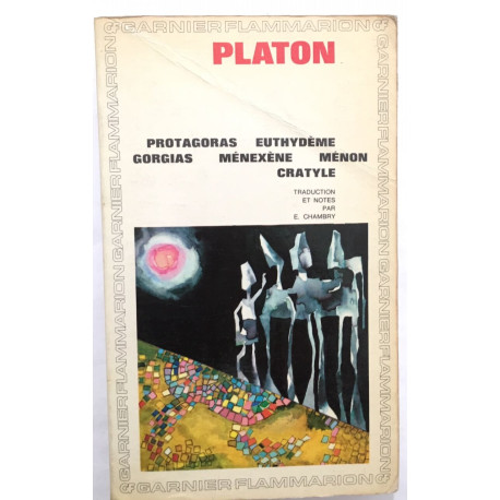 Protagoras - Euthydeme - Gorgias - Ménexène - Ménon - Cratyle