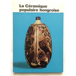 La céramique populaire Hongroise (32 planches)