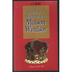 Grandeur et décadence de la maison Windsor
